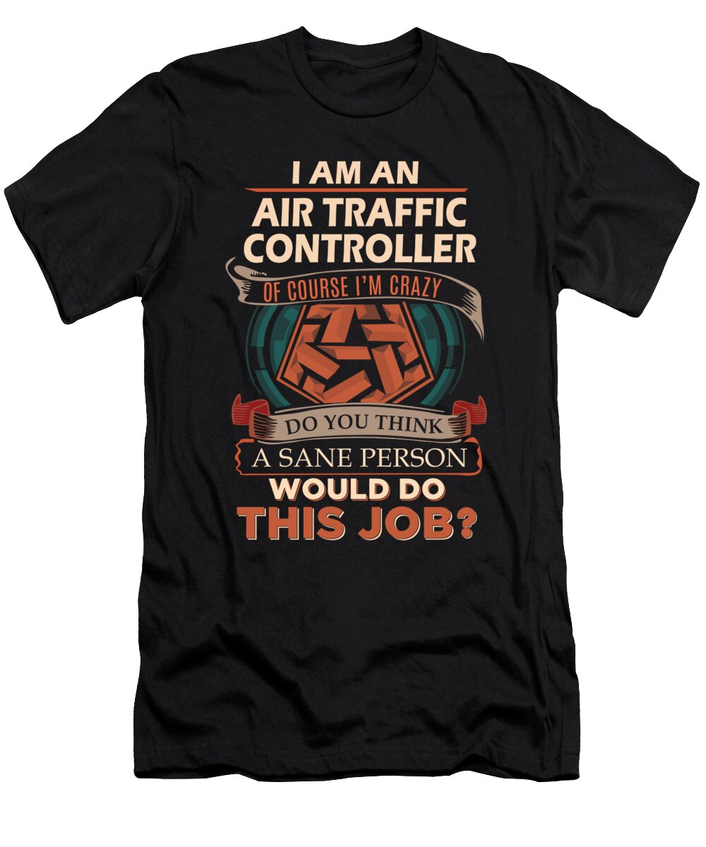 1 Air Traffic Controller We Do Precision Job Gift Item Shi Hu Kang T-Shirt