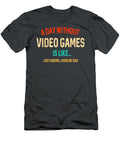 9 a Day Without Video Games Is Like Funny Gamer Adrian Megan T-Shirt