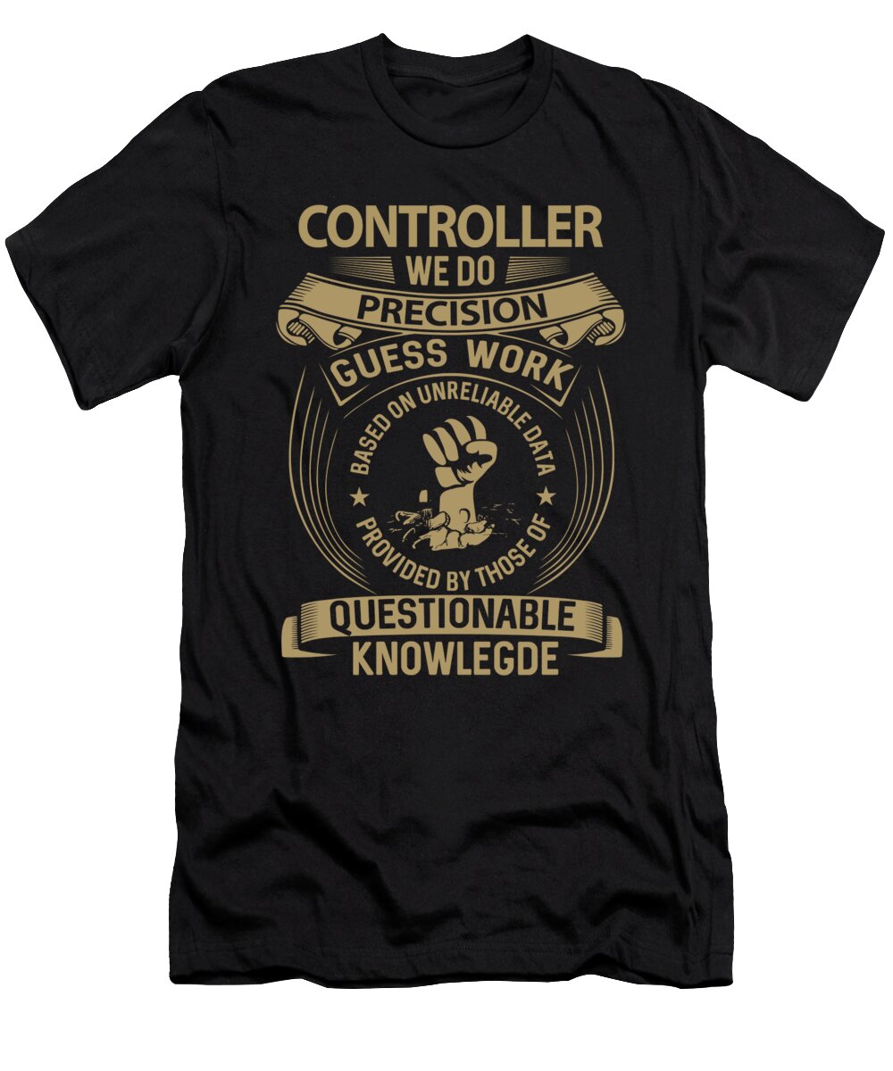 Controller We Do Precision Job Gift Item Shi Hu Kang T-Shirt