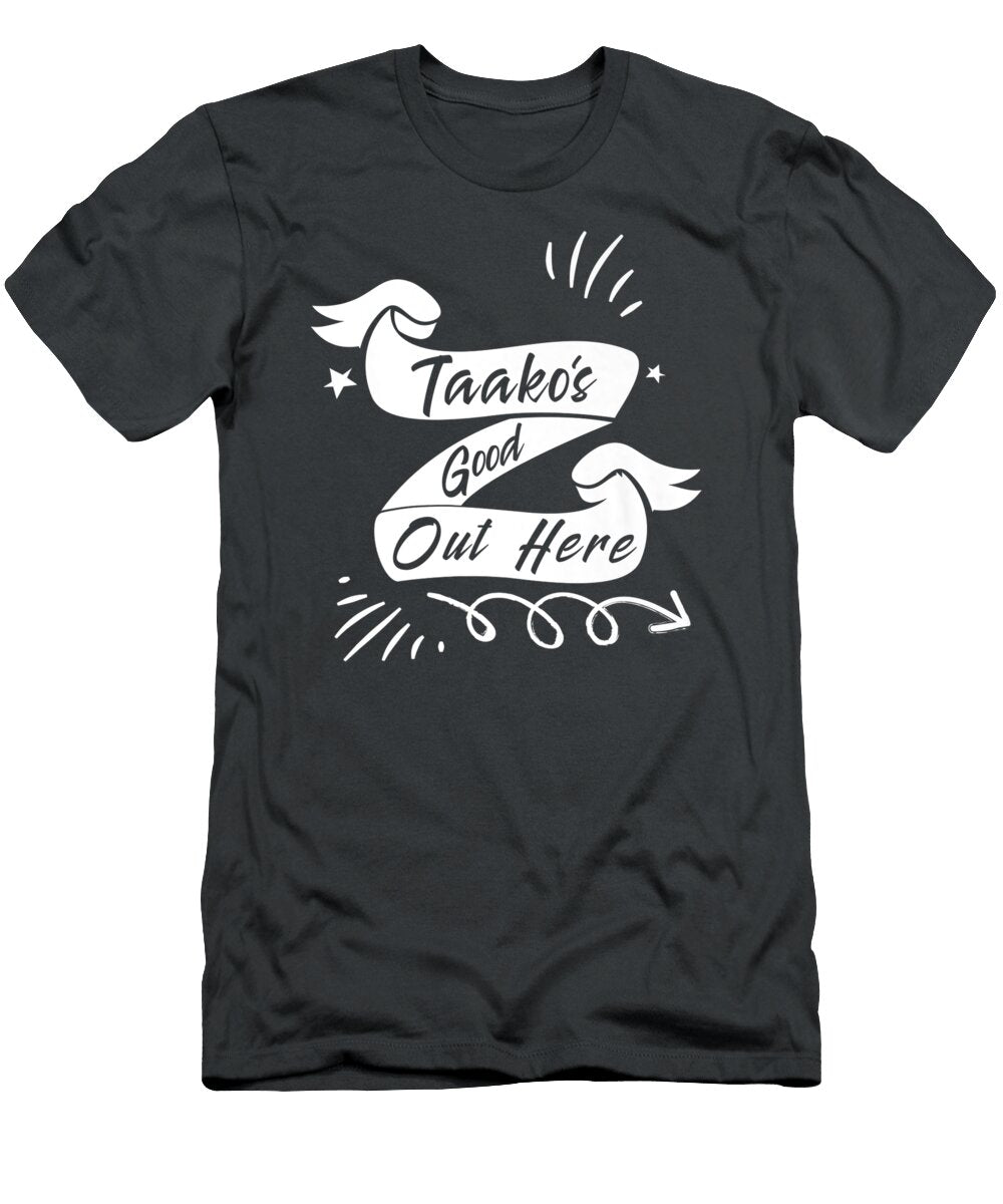 Taakos Good Out Here Rpg Good Friday Quentj Emily T-Shirt