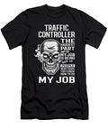 Traffic Controller the Hardest Part of My Job Gift Item Shi Hu Kang T-Shirt